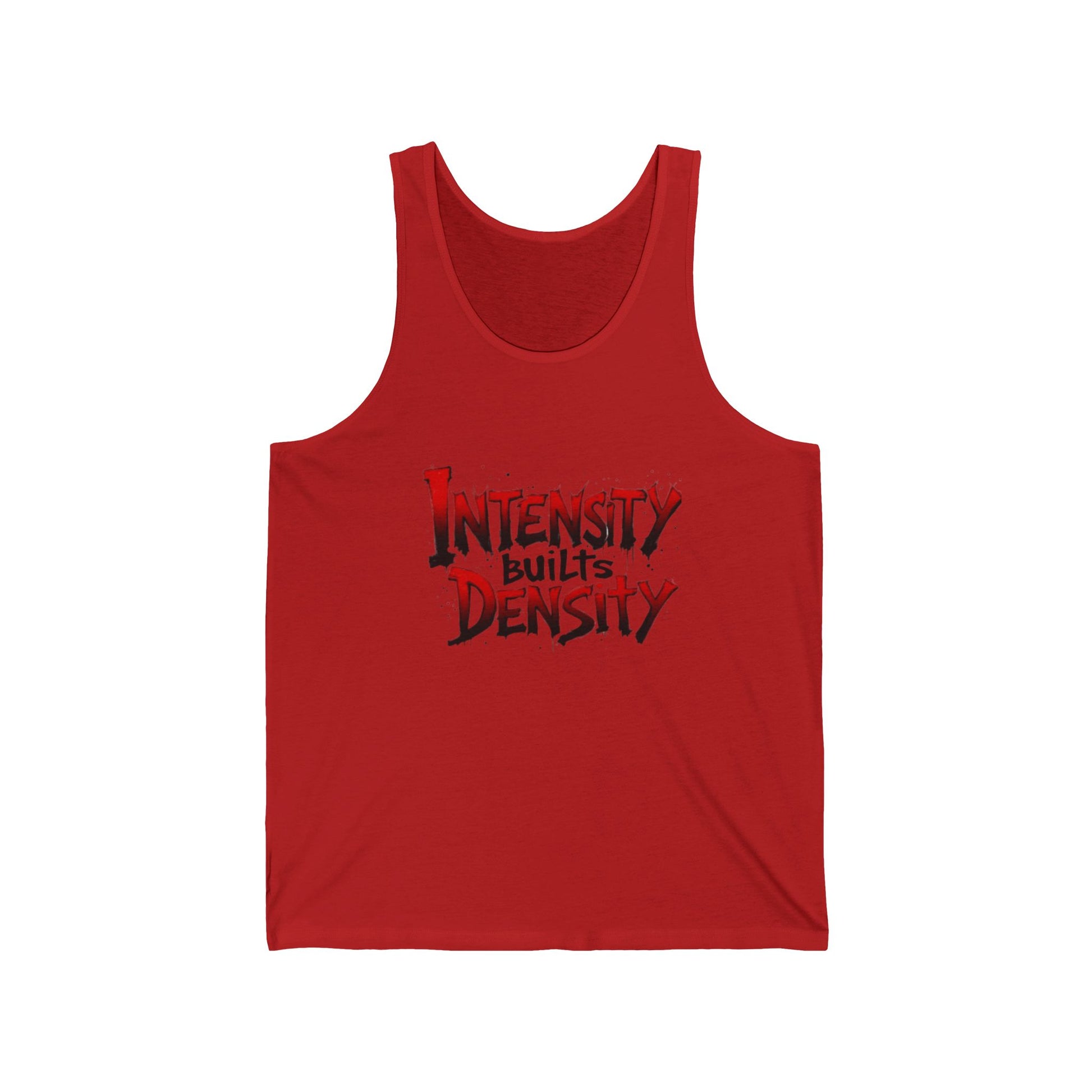 Intensity Builds Density - Tank Top