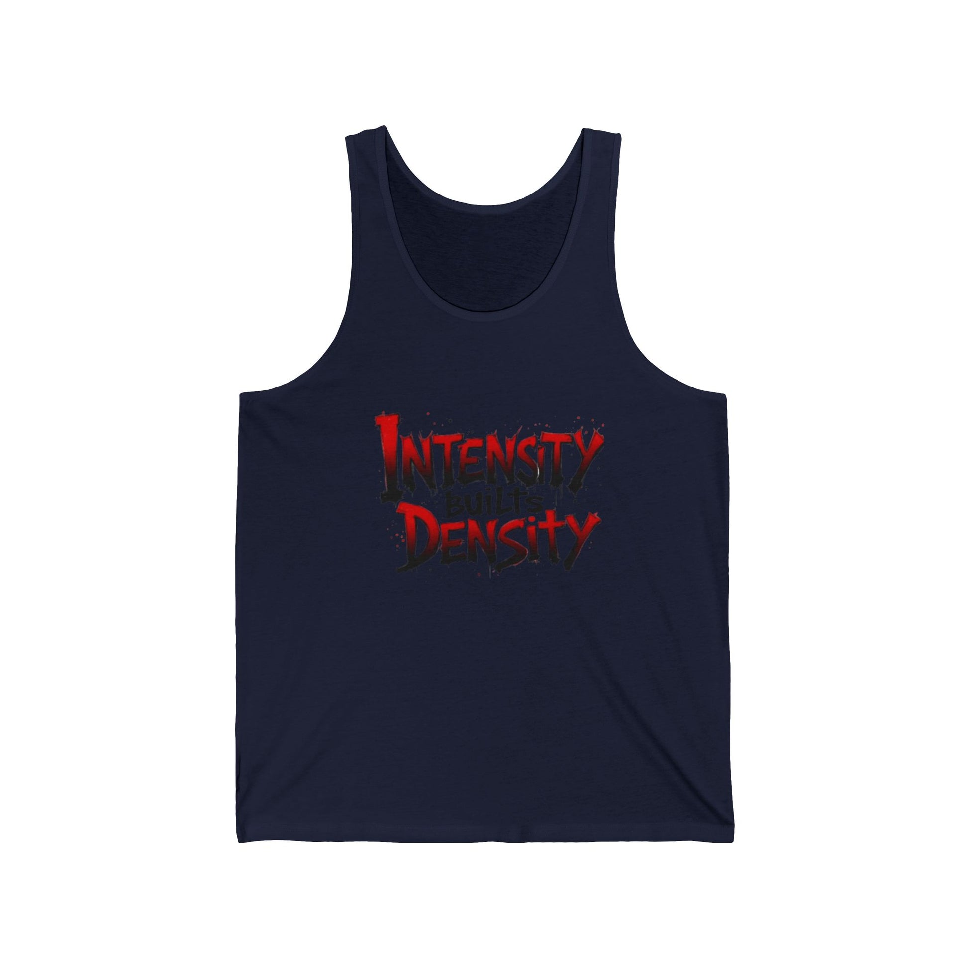 Intensity Builds Density - Tank Top