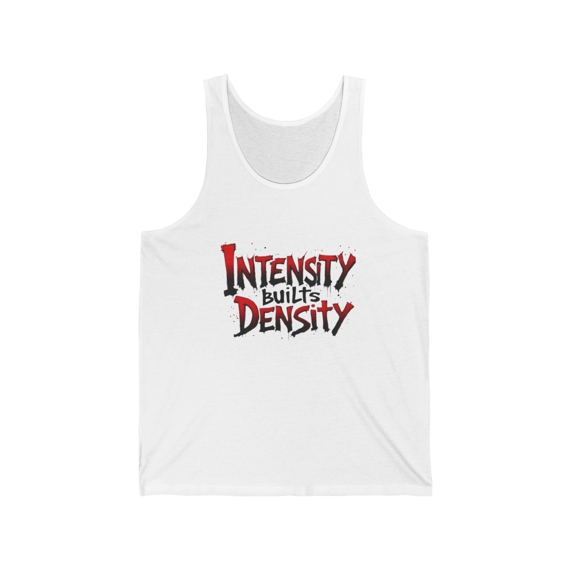 Intensity Builds Density - Tank Top