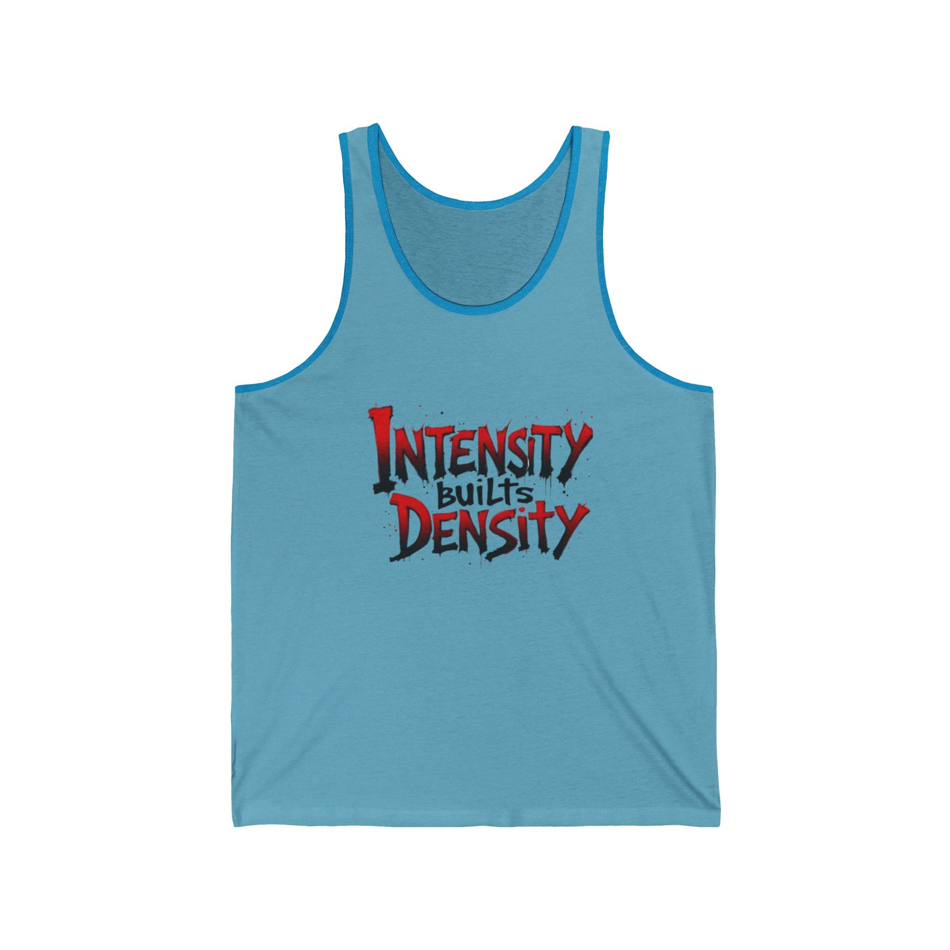 Intensity Builds Density - Tank Top
