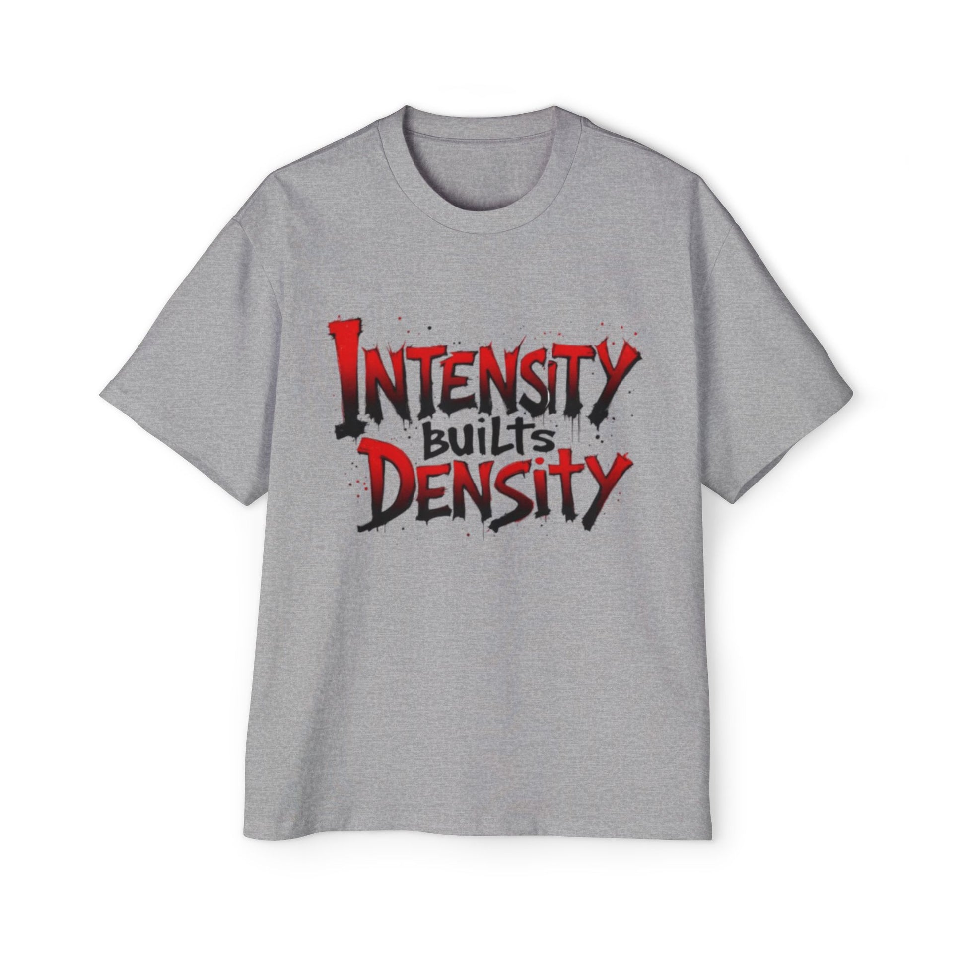 Intensity Builds Density - Oversized Shirt
